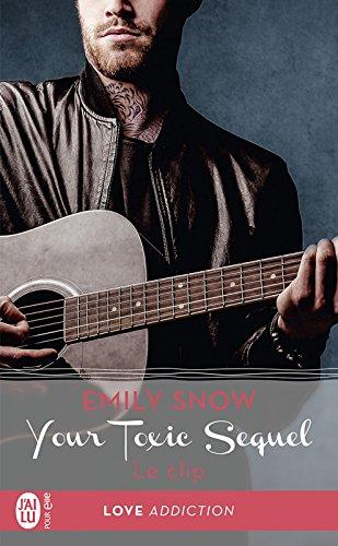 Mon avis sur Le clip, le prequel de la saga Your Toxic Sequel d'Emily Snow