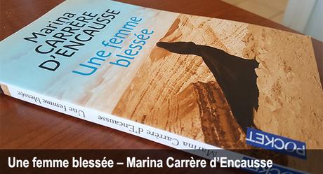 Une femme blessée – Marina Carrère d’Encausse