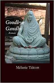 Goodbye Gandhi de Mélanie Talcott