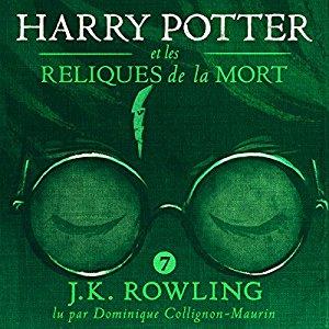 Harry Potter et les Reliques de la mort lu par Dominique Collignon-Maurin