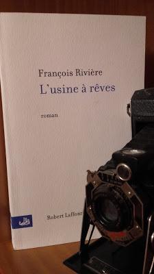 L'usine à rêves - François Rivière