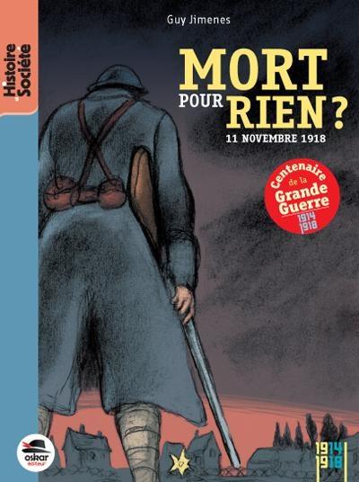 Mort pour rien ? 11 novembre 1918. Guy JIMENES - 2013 (Dès 8 ans)