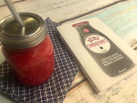 J'ai testé pour vous le livre Detox Smoothies - La bible