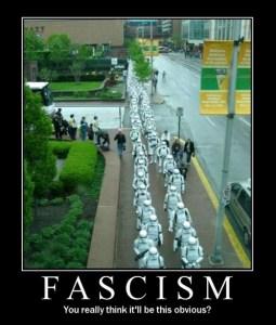 Fascism : do you think it'll be this obvious ?