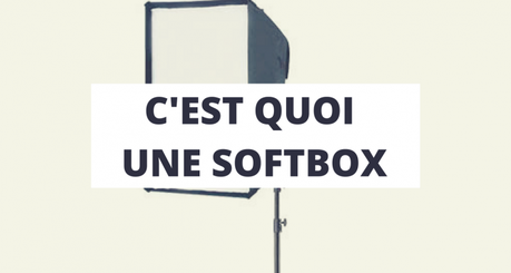Présentation d’une SoftBox de notre studio