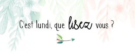 C'EST LUNDI, QUE LISEZ-VOUS ? (N°106)