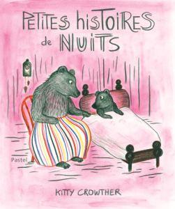 Kitty Crowther – Petites histoires de nuits ****