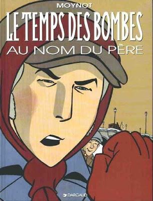 Le temps des bombes t1, Au nom du Père - la chronique explosive