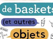 Paroles baskets autres objets bavards, Bernard Friot