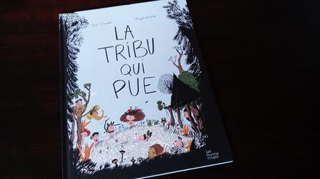 La tribu qui pue – Magali Le Huche et Elise Gravel La tribu qui pue – Magali Le Huche et Elise Gravel
