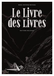 Le Livre des livres (Mathieu) – Delcourt – 27,95€ Le Livre des livres (Mathieu) – Delcourt – 27,95€