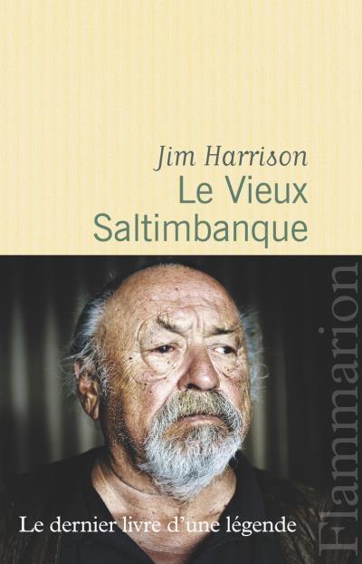 Le Vieux Saltimbanque - Jim Harrison