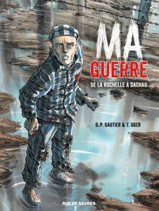 Ma guerre (Gautier, Oger) – Rue de Sèvres – 17€ Ma guerre (Gautier, Oger) – Rue de Sèvres – 17€