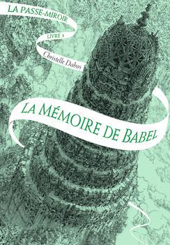 La passe miroir, Tome 3: La mémoire de Babel de Christelle Dabos