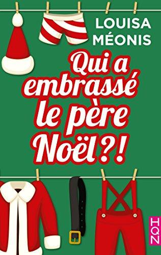 Mon avis sur Qui a embrassé le père Noël ? de Louisa Méonis : une romance pleine d'humour et d'amour