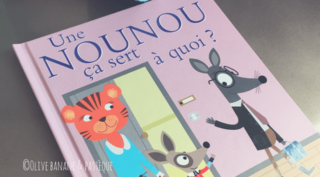 Book review Kids : Une nounou ça sert à quoi ?