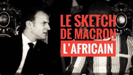 552ème semaine politique: le sketch de Macron l'Africain.