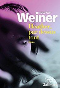 Heather, par-dessus tout de Matthew Weiner