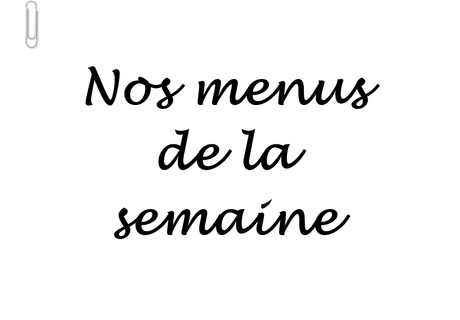 MENUS DE LA SEMAINE. #120 (+ TABLEAU)