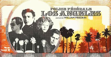 Culte du dimanche : Police Fédérale Los Angeles de William Friedkin