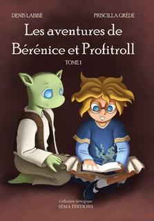 Les aventures de Berenice et Profitroll, série (Denis Labbé et Priscilla Grédé)
