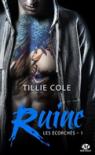 Les Écorchés #1 – Ruine – Tillie Cole