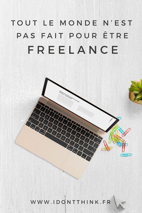 Tout le monde n’est pas fait pour être Freelance Tout le monde n'est pas fait pour être Freelance