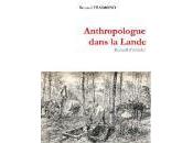 Anthropologue dans Lande, Bernard Traimond. Compte-rendu.