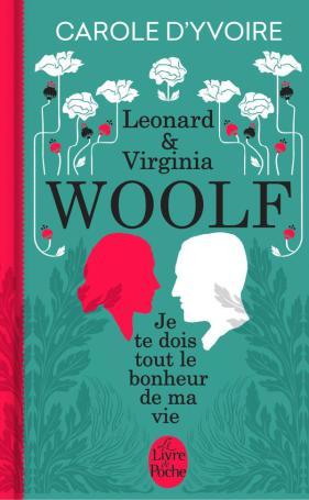 Leonard & Virginia Woolf – Je te dois tout le bonheur de ma vie