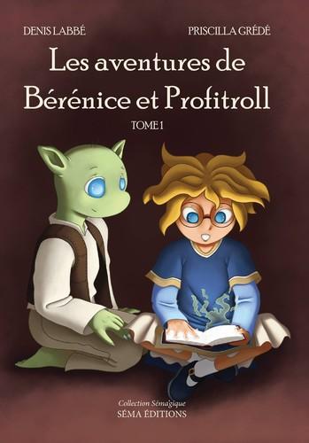 Les aventures de Berenice et Profitroll, tome 1 :  (Denis Labbé et Priscilla Grédé)