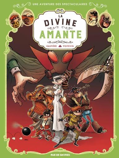 Les spectaculaires, tome 2 : La divine amante -  Régis Hautière & Arnaud Poitevin