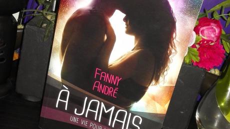 À jamais – Une vie pour l’autre de Fanny André