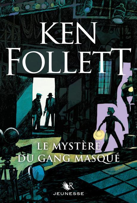 Côté Books: « Le mystère du gang masqué » de Ken Follett Côté Books: « Le mystère du gang masqué » de Ken Follett