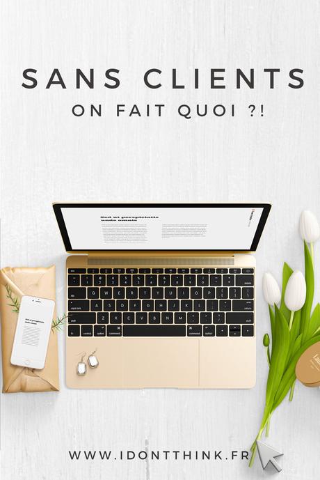Sans clients, on fait quoi ? Sans clients : on fait quoi ?!