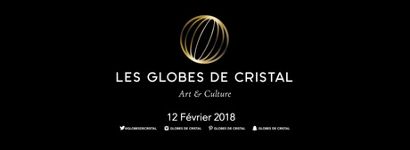 LES GLOBES DE CRISTAL 2018 - Les prix de l'Art et La Culture - Les Nommés de la 12ème Edition