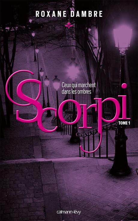Scorpi, Tome 1 : Ceux Qui Marchent Dans les Ombres Scorpi, Tome 1 : Ceux Qui Marchent Dans les Ombres