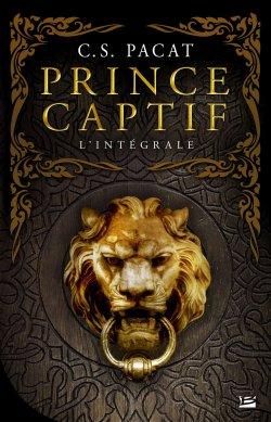 Prince Captif – L’intégrale de C.S. Pacat
