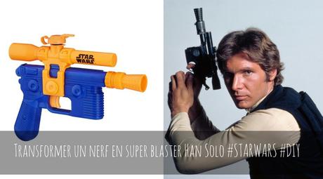 Tuto : customiser le blaster de Han Solo #Starwars #HanSolo #DIY