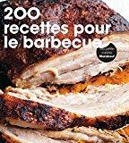 200 recettes pour le barbecue