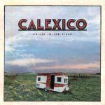 Calexico – Voices in the Field