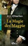 Le charme des Magpie #2 – La Magie des Magpie – K.J. Charles