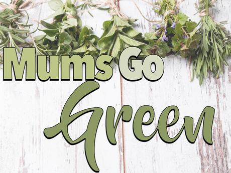 Mums Go Green