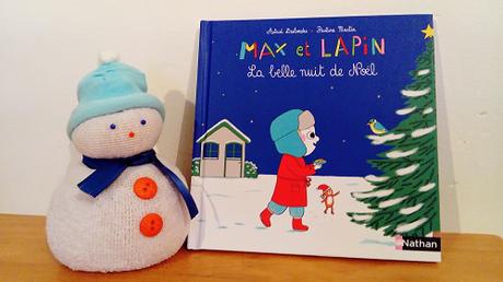 Max et Lapin : La belle nuit de Noël – Astrid Desbordes et Pauline Martin Max et Lapin : La belle nuit de Noël – Astrid Desbordes et Pauline Martin