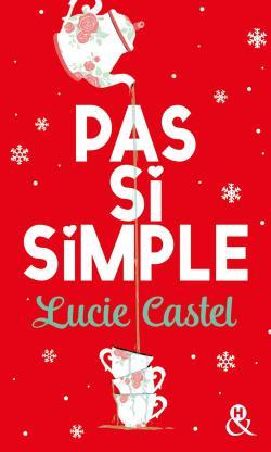 Pas si simple de Lucie Castel