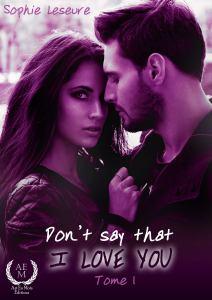 Don’t say that i love you, tome 1 Don’t say that i love you, tome 1