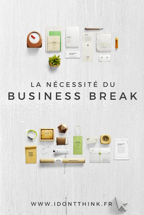 La nécessité du business-break La nécessite du business break pour les Freelance