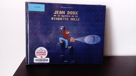 Jean Doux et le mystère de la disquette molle – Philippe Valette