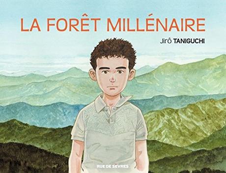 La forêt millénaire. Jirô TANIGUCHI – 2017 (BD)