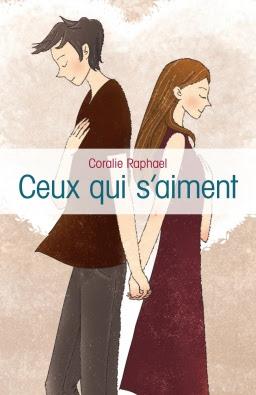 Ceux qui s'aiment - Coralie Raphaël