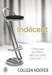 Indécent / Incandescent / Eblouissant • Colleen Hoover
